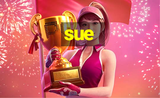 sue