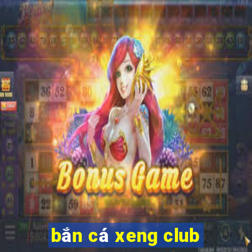 bắn cá xeng club