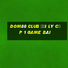 Dom88 Club Đại Lý Cấp 1 Game Bài