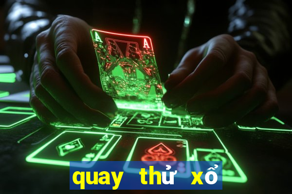 quay thử xổ số đắk lắk chiều nay