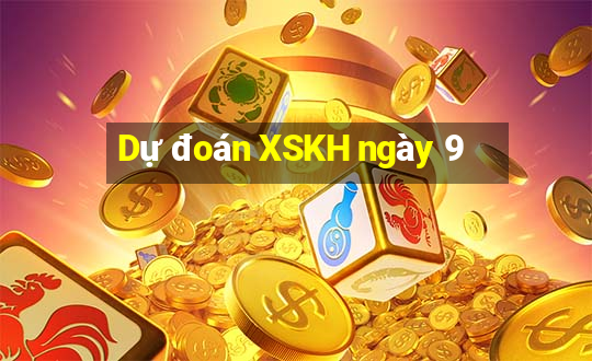 Dự đoán XSKH ngày 9