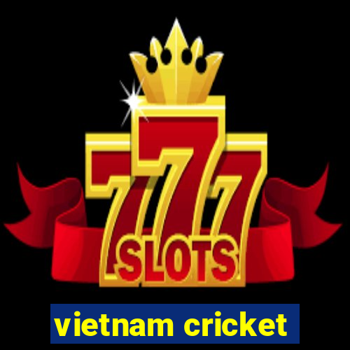 vietnam cricket