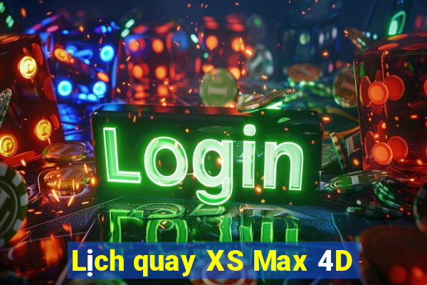 Lịch quay XS Max 4D