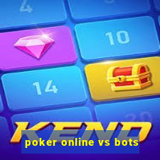 poker online vs bots