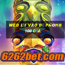 wed lối vào dự phòng 100 cửa