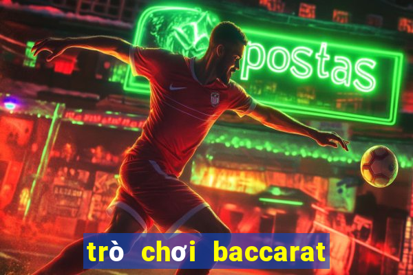 trò chơi baccarat là gì