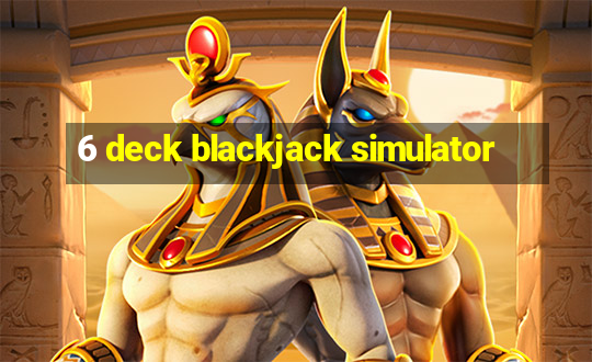 6 deck blackjack simulator