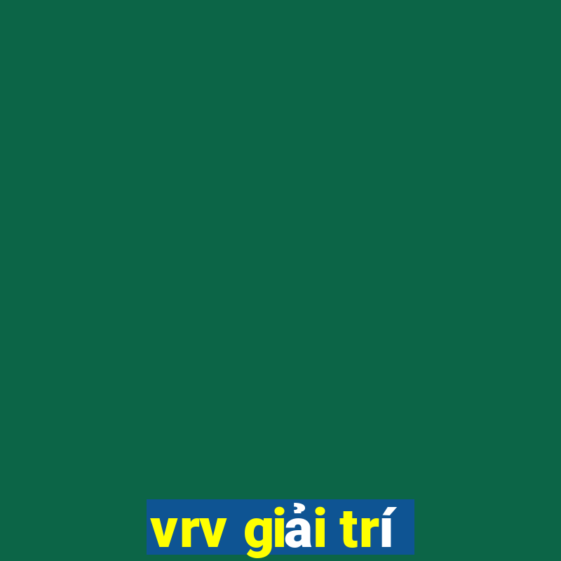 vrv giải trí