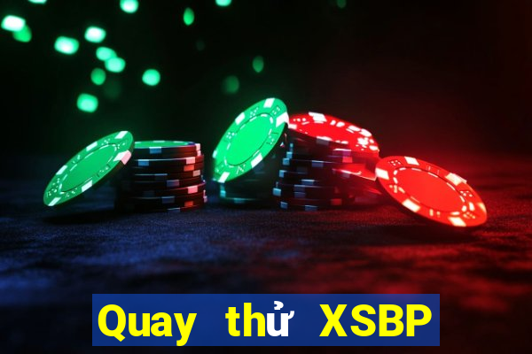 Quay thử XSBP thứ bảy