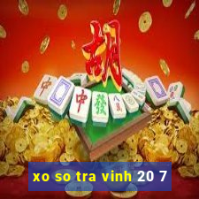 xo so tra vinh 20 7