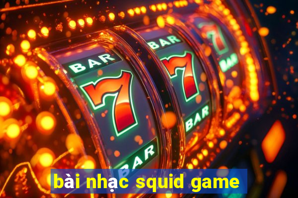 bài nhạc squid game