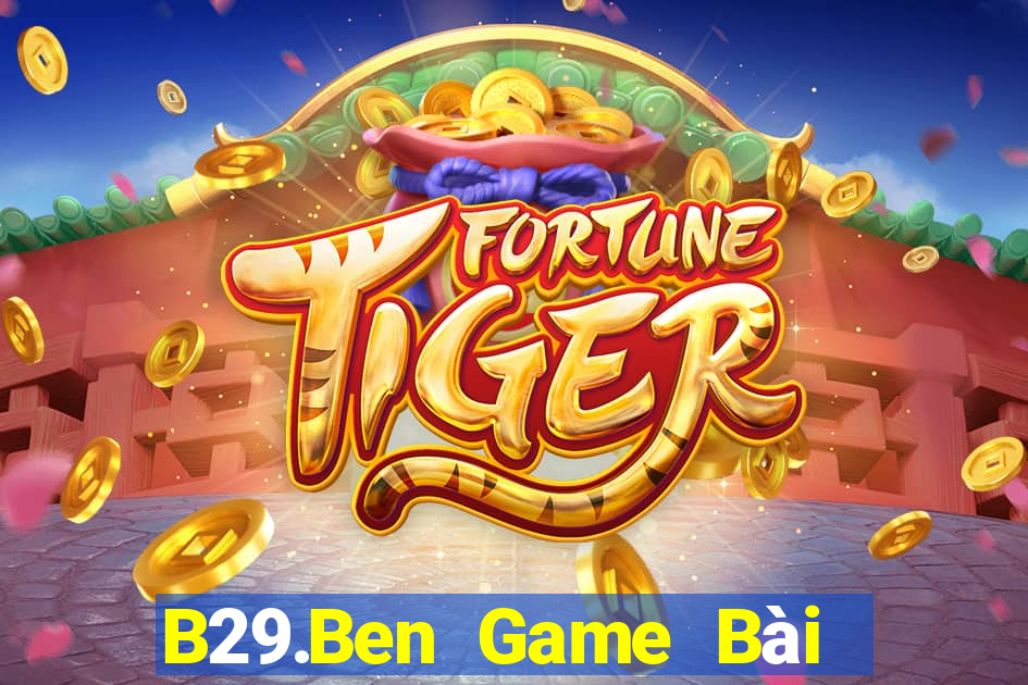 B29.Ben Game Bài Online Hay