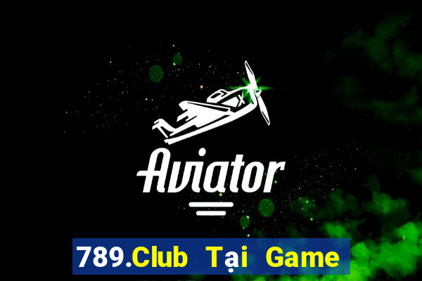 789.Club Tại Game Bài Đổi The