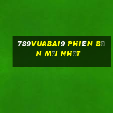 789Vuabai9 phiên bản mới nhất