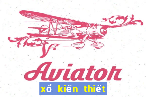 xổ kiến thiết hôm qua