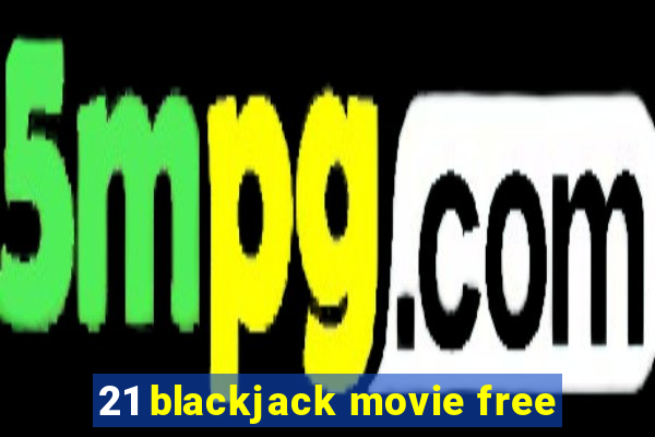 21 blackjack movie free