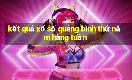 kết quả xổ số quảng bình thứ năm hàng tuần