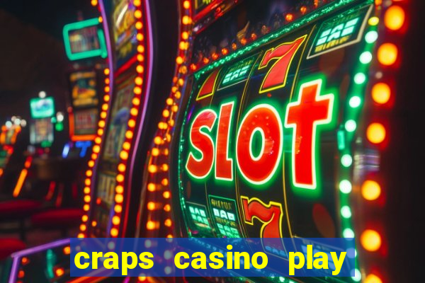 craps casino play table games