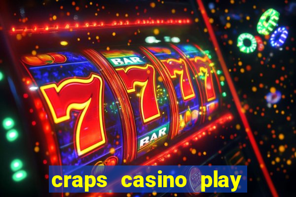 craps casino play table games