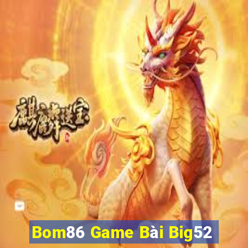 Bom86 Game Bài Big52