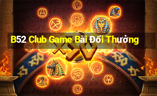 B52 Club Game Bài Đổi Thưởng