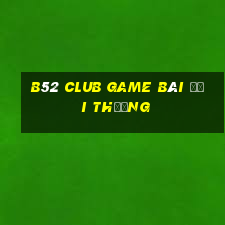 B52 Club Game Bài Đổi Thưởng