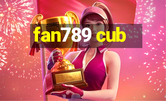 fan789 cub