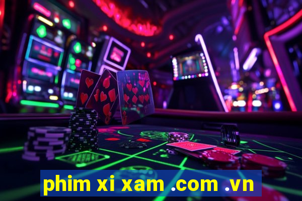 phim xi xam .com .vn