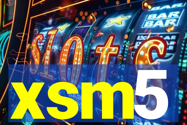 xsm5