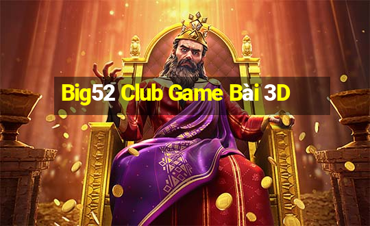 Big52 Club Game Bài 3D