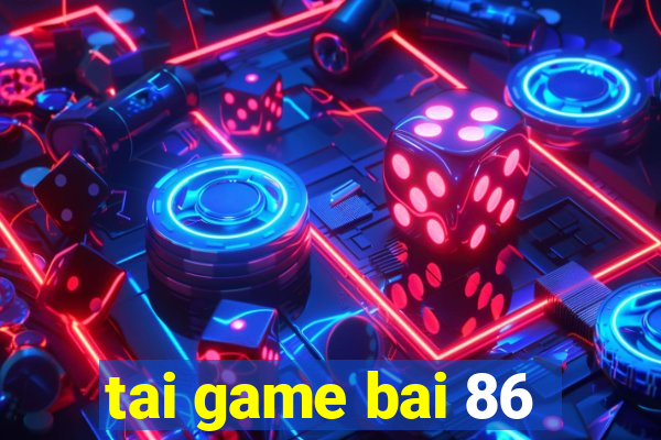 tai game bai 86