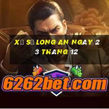 xổ số long an ngày 23 tháng 12