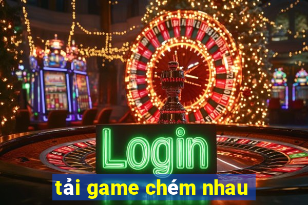 tải game chém nhau