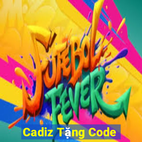 Cadiz Tặng Code