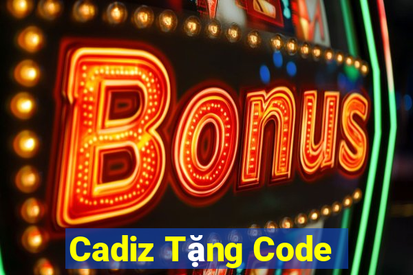 Cadiz Tặng Code