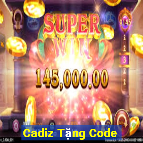 Cadiz Tặng Code