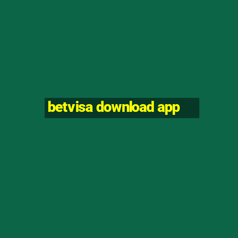 betvisa download app