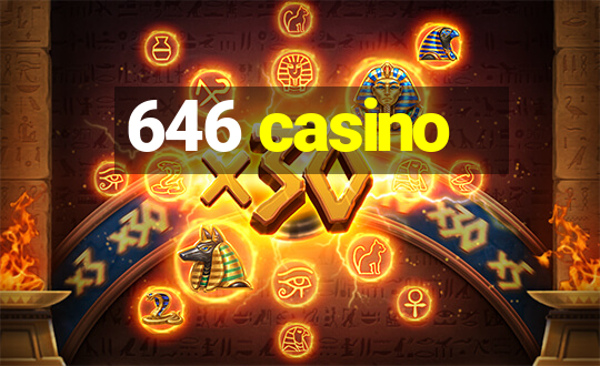 646 casino