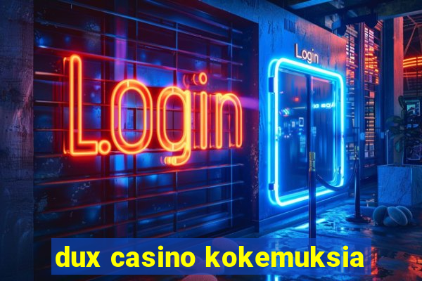 dux casino kokemuksia