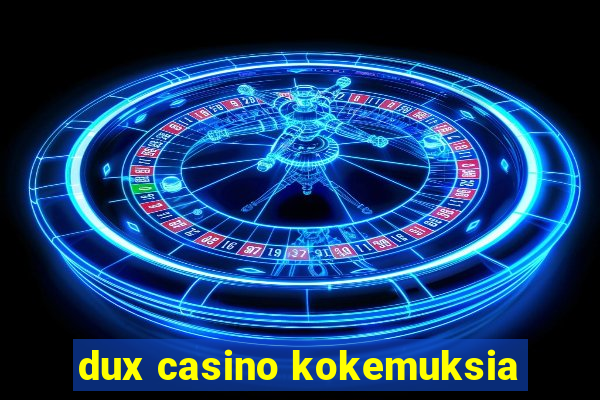 dux casino kokemuksia