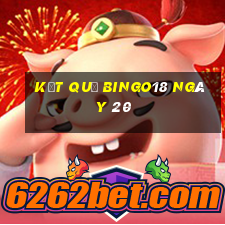 kết quả Bingo18 ngày 20