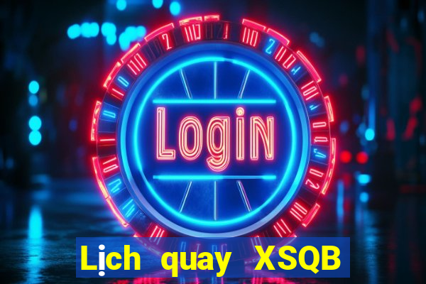 Lịch quay XSQB Chủ Nhật