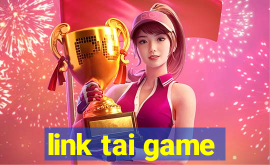 link tai game