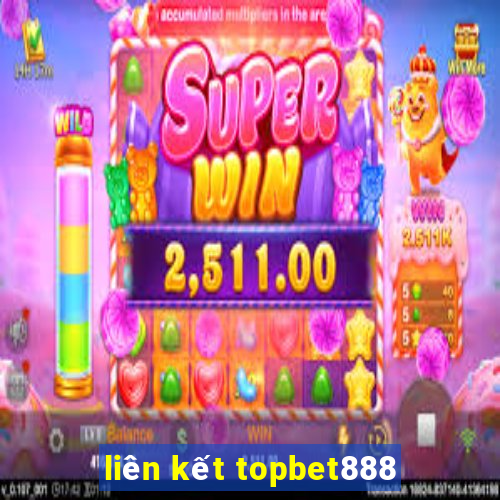 liên kết topbet888