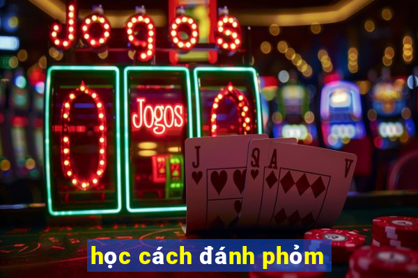 học cách đánh phỏm