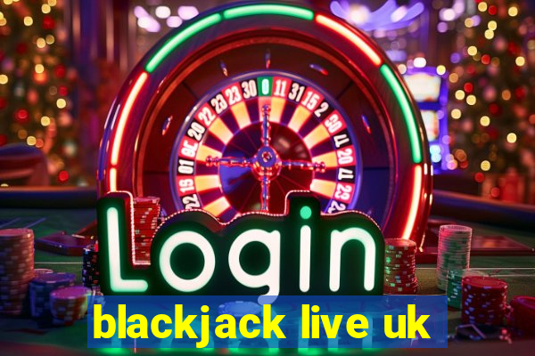 blackjack live uk