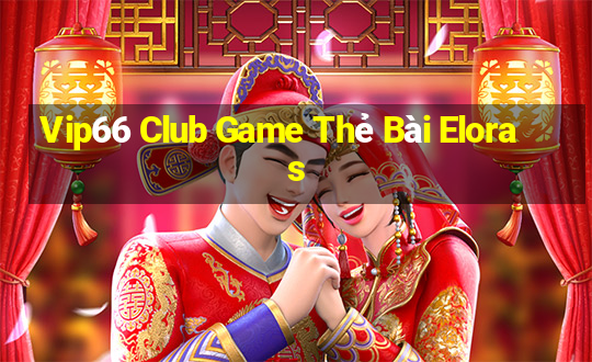 Vip66 Club Game Thẻ Bài Eloras