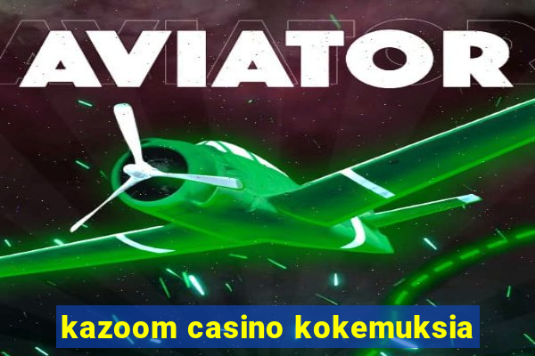 kazoom casino kokemuksia