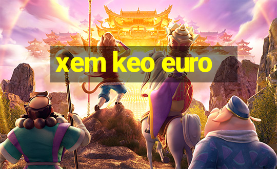 xem keo euro