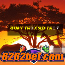 Quay thử XSLD Thứ 7